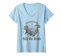 Donna Attualmente Feral Still The Bride Funny Wedding Maglietta con Collo a V
