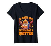 Donna Avrei incassato ma io non sono un Quitter Lucky Slot Machine Vegas Maglietta con Collo a V