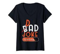 Donna Bad Dad Joke Caricamento Festa del papà Divertente papà Scherzi Maglietta con Collo a V