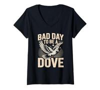 Donna Bad Day to Be a Dove Bird Hunting Citazione per Outdoorsmen Maglietta con Collo a V