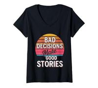 Donna Bad Decisions Make Good Stories - Maglietta con Collo a V