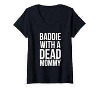 Donna Baddie con un morto mamma divertente sarcastico dicendo umorismo Maglietta con Collo a V