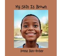 Donna Ban-Archer My Skin is Brown (Copertina rigida)