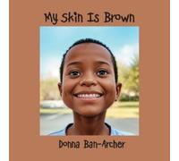 Donna Ban-Archer My Skin is Brown (Tascabile)