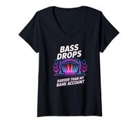 Donna BASS DROPS HARDER THAN MY BANK ACCOUNT Maglietta con Collo a V