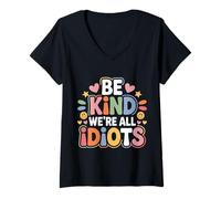 Donna Be Kind We're all Idiots Self-Awareness Reminder - Maglietta con Collo a V