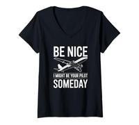 Donna Be Nice I might be your Pilot Someday Aviator Donne Uomini Maglietta con Collo a V