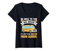 Donna Be Nice to The Bus Driver, Funny School Bus Driver Maglietta con Collo a V