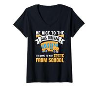 Donna Be Nice to The Bus Driver, Funny School Bus Driver Maglietta con Collo a V