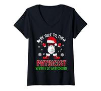Donna Be Nice To The Physicist Santa Is Watching Christmas Xmas Maglietta con Collo a V