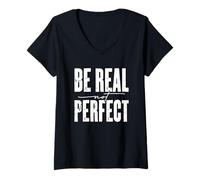 Donna Be Real Not Perfect Messaggio motivazionale Maglietta con Collo a V
