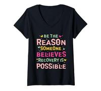 Donna Be The Reason Someone Believes Recovery Is Possible Maglietta con Collo a V