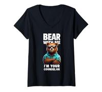 Donna Bear With Me I'm Your Counselor - Orso divertente gioco di parole Maglietta con Collo a V