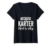 Donna Because I'm Karter That's Why Boy Man First Name Karter Maglietta con Collo a V