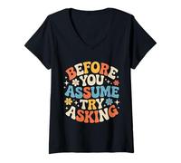 Donna Before You Assume Try Asking Communication Respect - Maglietta con Collo a V
