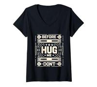 Donna Before You Hug Me Don't Sarcastic Introvert Humor |- Maglietta con Collo a V
