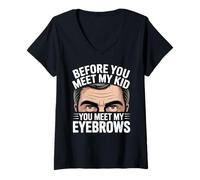 Donna Before You Meet My Kid You Meet My Eyebrows Maglietta con Collo a V