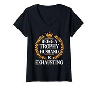 Donna Being A Trophy Husband Is Exhausting Funny Marriage Humor Maglietta con Collo a V
