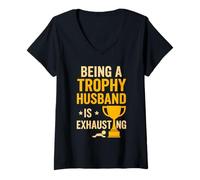 Donna Being A Trophy Husband Is Exhausting Funny Marriage Humor Maglietta con Collo a V