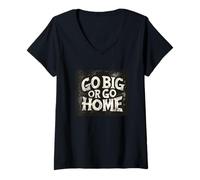 Donna Bel costume con scritta "Go Big Or Go Home" Maglietta con Collo a V