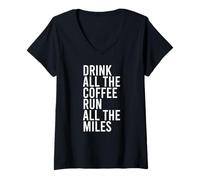 Donna Bere Tutto Il caffè Corri Tutti I MIGLIA Run Running Meme Maglietta con Collo a V