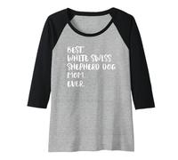Donna Best White Swiss Shepherd Dog Mom Ever Berger Blanc Suisse Maglia con Maniche Raglan