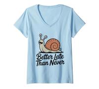 Donna Better Late Than Never Funny Snail Maglietta con Collo a V