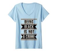 Donna Black History Gift Essere Nero Non è Un Razzismo fine del crimine Maglietta con Collo a V