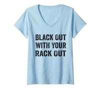 Donna Black out with Your Rack out Bere Funny White Trash Maglietta con Collo a V