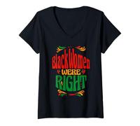 Donna Black Women Were Right Black Women Matter Maglietta con Collo a V