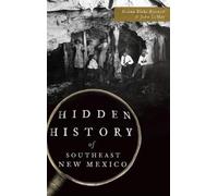 Donna Blake Birchell John Hidden History of Southeast New M (Copertina rigida)