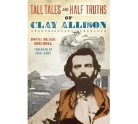 Donna Blake Birchell Tall Tales and Half Truths of Clay Allison (Tascabile)