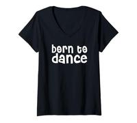 Donna Born to Dance Citazione Inspirational Typography Maglietta con Collo a V