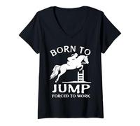 Donna Born To Jump Forced To Work Divertente Show Jumping Maglietta con Collo a V
