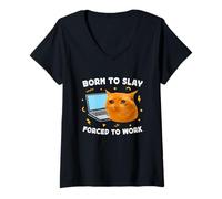 Donna Born to Slay Forced to Work Funny Crying Cat Meme Laptop Maglietta con Collo a V