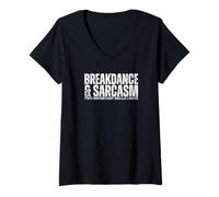 Donna Breakdance e Sarcasmo B-Boy Divertente Break Dancer Maglietta con Collo a V