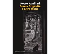 Donna Brigantia e altre storie - Familiari Rocco