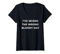 Donna British Phrase I've Seized The Wrong Bloody Day Maglietta con Collo a V