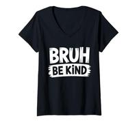 Donna Bruh Be Kind Funny Orange Anti Bullismo Unity Day Giovani Bambini Maglietta con Collo a V