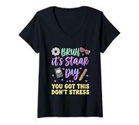 Donna Bruh è STAAR Day Hai Questo Non Stress Maglietta con Collo a V