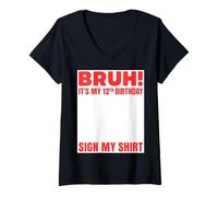 Donna Bruh It's My 12th Birthday Sign My Shirt | Divertimento per 12 anni Maglietta con Collo a V