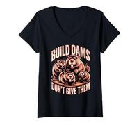 Donna Build Dams Don't Give Them Castori Umorismo Maglietta con Collo a V