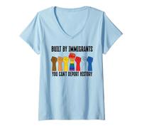 Donna Built By Immigrants You Can't Deport History PRO Democracy Maglietta con Collo a V
