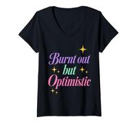 Donna Burnt out But Optimistic Funny Sarcastic Saying Maglietta con Collo a V