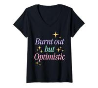 Donna Burnt out But Optimistic Funny Sarcastic Saying Maglietta con Collo a V