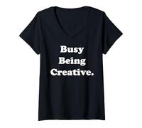 Donna Busy Being Creative Inspirational Quote Funny Saying Maglietta con Collo a V