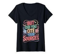 Donna But Did You Cite Your Sources Academic Teacher Research Maglietta con Collo a V