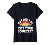 Donna But Did You Cite Your Sources Academic Teacher Research |- Maglietta con Collo a V
