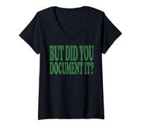 Donna But Did You Document It? Funny Sarcastic Saying Maglietta con Collo a V