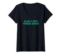 Donna Can I Pet Your Dog Maglietta con Collo a V